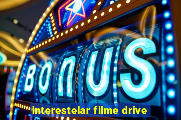 interestelar filme drive